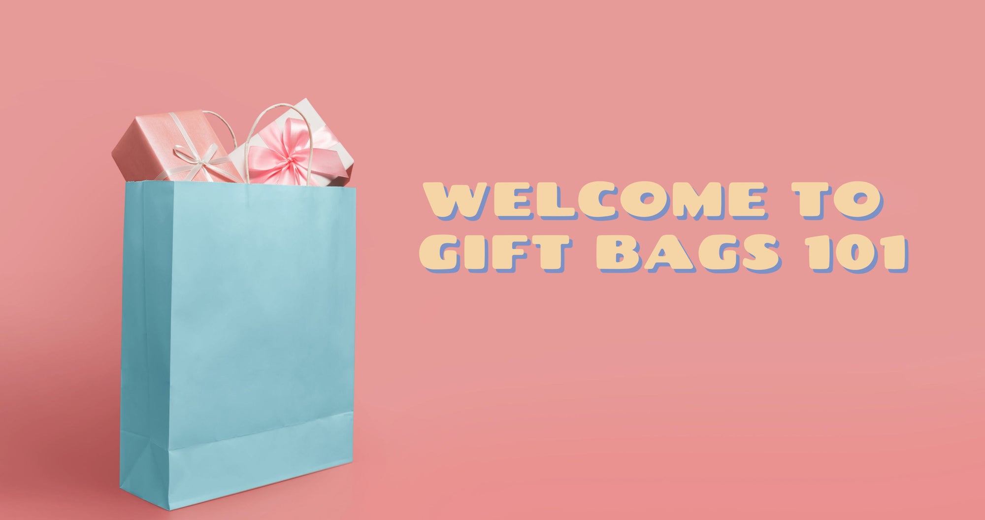 Welcome to Gift Bags 101